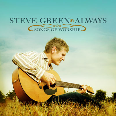 Steve Green Songs of Worship